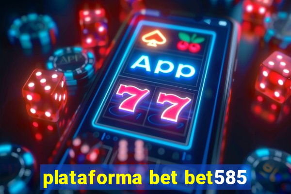 plataforma bet bet585